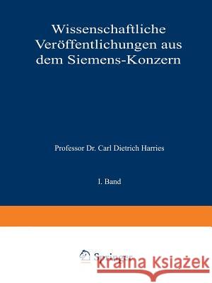 Wissenschaftliche Veröffentlichungen Aus Dem Siemens-Konzern: I. Band Clausing, Arthur 9783642987441 Springer