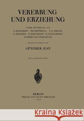 Vererbung Und Erziehung A. Busemann Ph. Depdolla E. G. Dresel 9783642987526 Springer