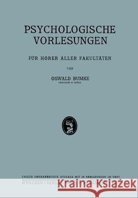 Psychologische Vorlesungen: Für Hörer Aller Fakultäten Bumke, Oswald 9783642987571 Springer