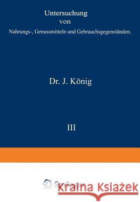 Untersuchung Von Nahrungs-, Genussmitteln Und Gebrauchsgegenständen: I. Teil. Allgemeine Untersuchungsverfahren Bömer, A. 9783642987885 Springer