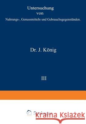 Untersuchung Von Nahrungs-, Genussmitteln Und Gebrauchsgegenständen: I. Teil. Allgemeine Untersuchungsverfahren Bömer, A. 9783642987885 Springer
