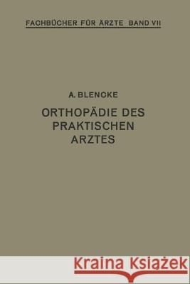 Orthopädie Des Praktischen Arztes Blencke, August 9783642987977 Springer