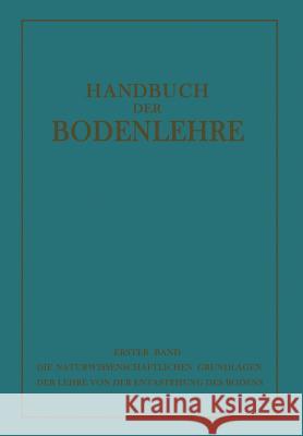 Die Naturwissenschaftlichen Grundlagen Der Lehre Von Der Entstehung Des Bodens E. Blanck 9783642988080 Springer