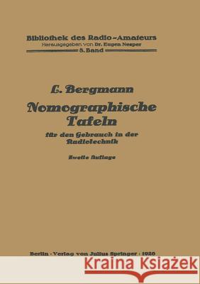 Nomographische Tafeln Für Den Gebrauch in Der Radiotechnik Bergmann, Ludwig 9783642988295