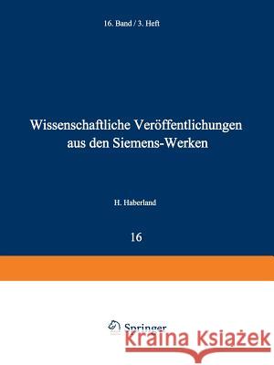 Wissenschaftliche Veröffentlichungen Aus Den Siemens-Werken: Sechzehnter Band Beiersdorf, Hans 9783642988394 Springer