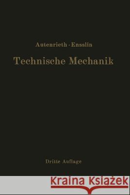 Technische Mechanik: Ein Lehrbuch Der Statik Und Dynamik Für Ingenieure Autenrieth, E. 9783642988769 Springer