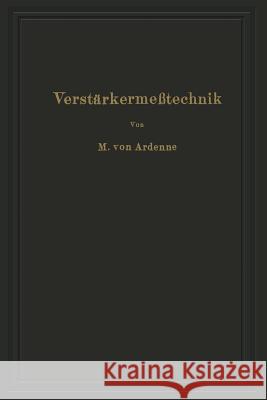 Verstärkermeßtechnik: Instrumente Und Methoden Ardenne, Manfred Von 9783642988820 Springer