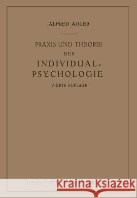 Praxis Und Theorie Der Individual-Psychologie: Vorträge Zur Einführung in Die Psychotherapie Für Ärzte, Psychologen Und Lehrer Adler, Alfred 9783642988950 Springer