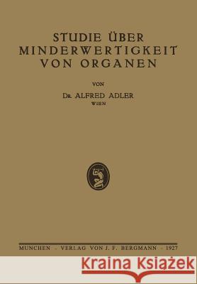 Studie Über Minderwertigkeit Von Organen Adler, Alfred 9783642988967 Springer