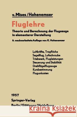 Fluglehre: Theorie Und Berechnung Der Flugzeuge in Elementarer Darstellung Mises, R. V. 9783642998614