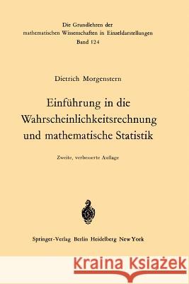 Einführung in die Wahrscheinlichkeitsrechnung und mathematische Statistik Dietrich Morgenstern 9783642999376 Springer-Verlag Berlin and Heidelberg GmbH & 