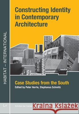 Constructing Identity in Contemporary Architecture : Case Studies from the South Peter Herrle Stephanus Schmitz 9783643102768 Lit Verlag