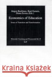 Economics of Education: Issues of Transition and Transformation Jurgen G. Backhaus, Raul Eamets, Diana Eerma 9783643107237 Lit Verlag