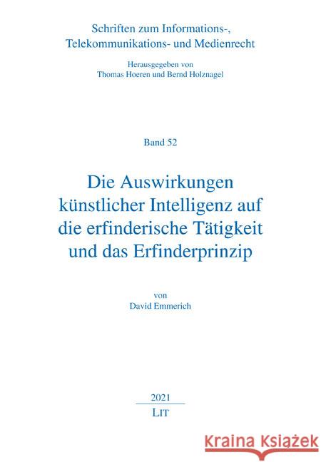 Die Auswirkungen künstlicher Intelligenz auf die erfinderische Tätigkeit und das Erfinderprinzip Emmerich, David 9783643149312 LIT Verlag