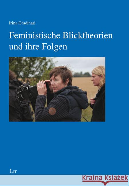 Feministische Blicktheorien und ihre Folgen Gradinari, Irina 9783643153715