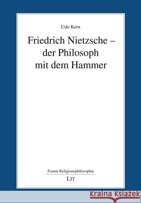 Friedrich Nietzsche - der Philosoph mit dem Hammer Kern, Udo 9783643154354 LIT Verlag
