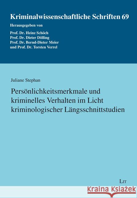 Persönlichkeitsmerkmale und kriminelles Verhalten im Licht kriminologischer Längsschnittstudien Stephan, Juliane 9783643154446
