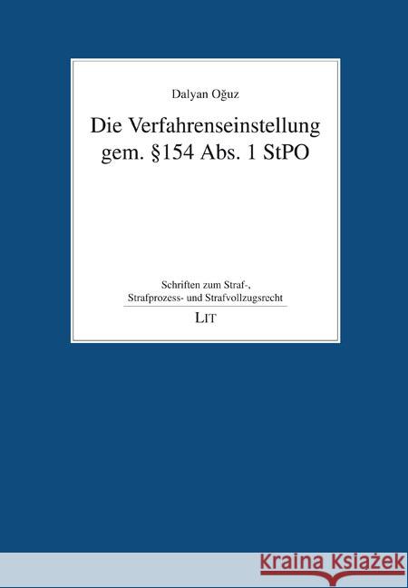 Die Verfahrenseinstellung gem. § 154 Abs. 1 StPO Oguz, Dalyan 9783643154996