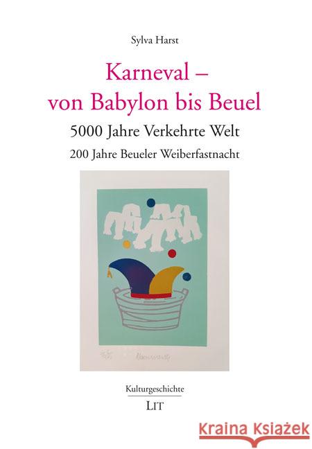 Karneval - von Babylon bis Beuel Harst, Sylva 9783643155122