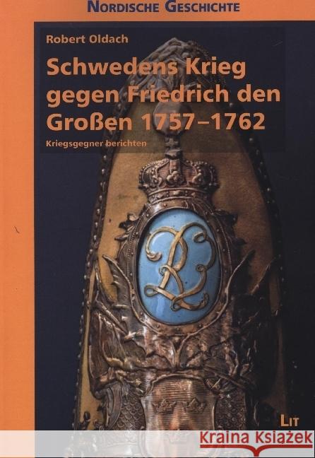 Schwedens Krieg gegen Friedrich den Großen 1757-1762 Oldach, Robert 9783643250827 LIT Verlag