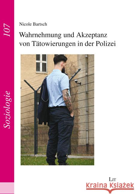 Wahrnehmung und Akzeptanz von Tätowierungen in der Polizei Bartsch, Nicole 9783643250889 LIT Verlag