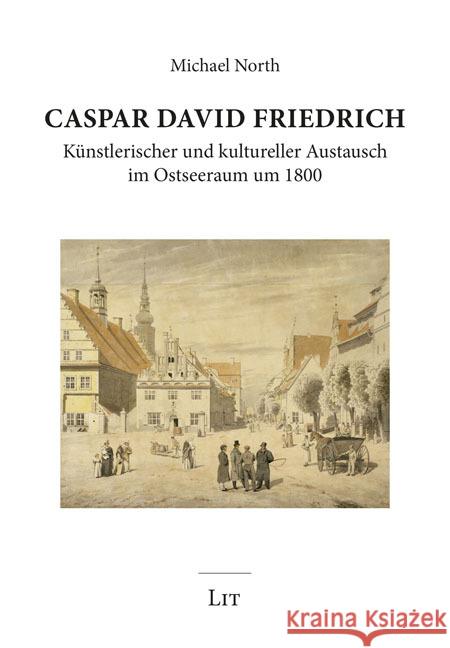 Caspar David Friedrich North, Michael 9783643251138 LIT Verlag