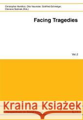 Facing Tragedies Christopher Hamilton, Otto Neumaier, Gottfried Schweiger 9783643500694 Lit Verlag