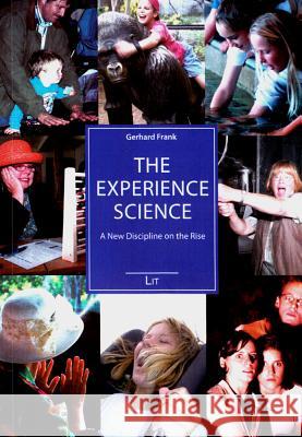 The Experience Science: A New Discipline on the Rise Frank, Gerhard 9783643801111 LIT Verlag