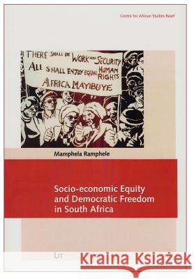 Socio-economic Equity and Democratic Freedom in South Africa Mamphela Ramphele 9783643801623 Lit Verlag
