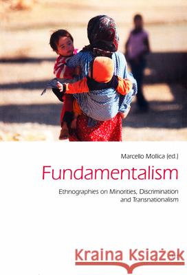 Fundamentalism : Ethnographies on Minorities, Discrimination and Transnationalism Marcello Mollica Ketevan Khutsishvili 9783643802019