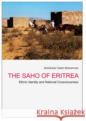 The Saho of Eritrea : Ethnic Identity and National Consciousness Abdulkader Saleh Mohammad 9783643903327