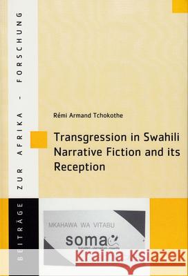 Transgression in Swahili Narrative Fiction and its Reception Remi Armand Tchokothe 9783643903938 Lit Verlag