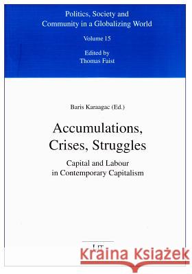 Accumulations, Crises, Struggles: Capital and Labour in Contemporary Capitalism Volume 15 Baris Karaagac 9783643904119 Lit Verlag