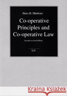 Co-Operative Principles and Co-Operative Law: Second, Revised Edition Hans-H Munkner 9783643904492 Lit Verlag