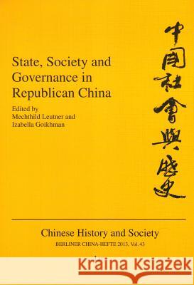 State, Society and Governance in Republican China Mechthild Leutner Izabella Goikhman 9783643904713 Lit Verlag