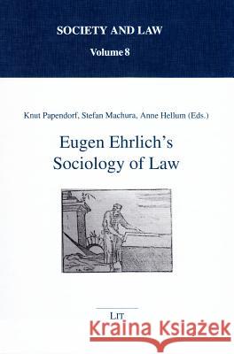 Eugen Ehrlich's Sociology of Law Knut Papendorf Stefan Machura Anne Hellum 9783643904942