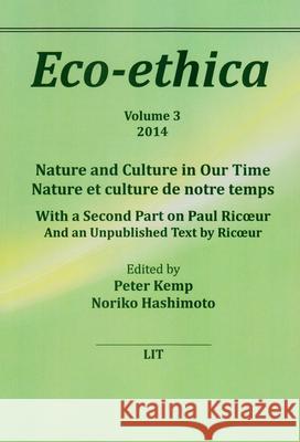 Nature and Culture in Our Time. Nature et culture de notre temps : With a Second Part on Paul Ricoeur. And an Unpublished Text by Ricoeur Peter Kemp Noriko Hashimoto 9783643905000