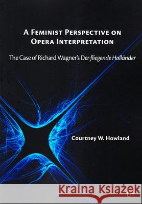 A Feminist Perspective on Opera Interpretation: The Case of Richard Wagner's 