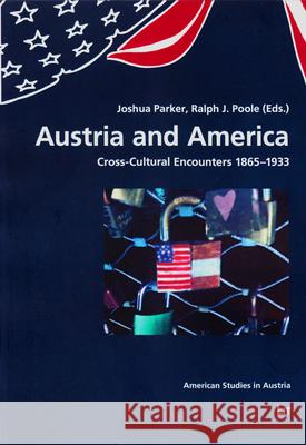Austria and America: Cross-Cultural Encounters 1865-1933  9783643905765 LIT Verlag