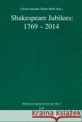 Shakespeare Jubilees: 1769-2014 Christa Jansohn Dieter Mehl 9783643905901 Lit Verlag