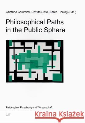 Philosophical Paths in the Public Sphere Gaetano Chiurazzi Davide Sisto Soren Tinning 9783643905963 Lit Verlag