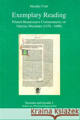 Exemplary Reading : Printed Renaissance Commentaries on Valerius Maximus (1470-1600) Marijke Crab 9783643907264