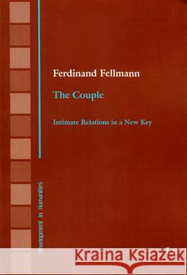 The Couple : Intimate Relations in a New Key Ferdinand Fellmann 9783643907707