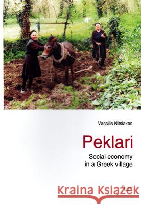 Peklari : Social economy in a Greek village Vassilis Nitsiakos 9783643907837