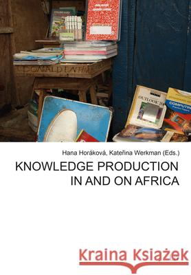 Knowledge Production in and on Africa Hana Horakova 9783643907981