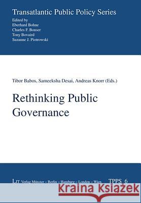 Rethinking Public Governance Tibor Babos Sameeksha Desai Andreas Knorr 9783643908070 Lit Verlag
