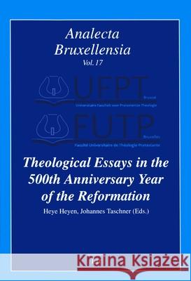 Theological Essays in the 500th Anniversary Year of the Reformation Heye Heyen Johannes Taschner 9783643909060 Lit Verlag