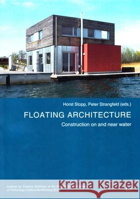 Floating Architecture : Building at the and on the water Horst Stopp Peter Strangfeld 9783643909107 Lit Verlag