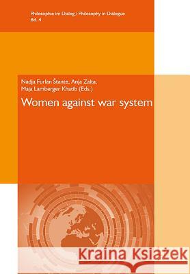 Women against war system Nadja Furlan Stante Anja Zalta Maja Lamberger Khatib 9783643909183 Lit Verlag