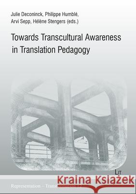 Towards Transcultural Awareness in Translation Pedagogy Julie Deconinck Philippe Humble Arvi Sepp 9783643909190 Lit Verlag